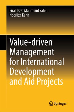 Value-driven Management for International Development and Aid Projects (eBook, PDF) - Mahmoud Saleh, Firas Izzat; Karia, Noorliza