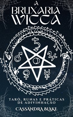 A Bruxaria Wicca (eBook, ePUB) - Blake, Cassandra