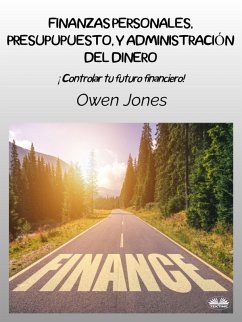 Cover Finanzas Personales, Presupupuesto, Y Administración Del Dinero (eBook, ePUB)