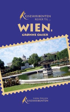 Rejseskribenten Rejser Til... Wiens grønne oaser (eBook, ePUB) - Nielsen, Linda