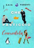 Che pasticcio Cenerentola (eBook, ePUB)