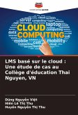 LMS basé sur le cloud : Une étude de cas au Collège d'éducation Thai Nguyen, VN