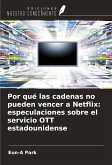 Por qué las cadenas no pueden vencer a Netflix: especulaciones sobre el servicio OTT estadounidense