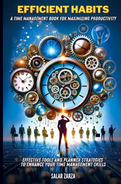 Efficient Habits: A Time Management Book for Maximizing Productivity - Salar Zarza