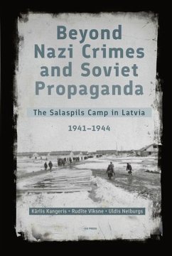 Beyond Nazi Crimes and Soviet Propaganda - Kangeris, Karlis; Viksne, Rudite; Neiburgs, Uldis