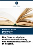 Der Nexus zwischen Auslandsverschuldung und Wirtschaftswachstum in Nigeria.