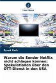 Warum die Sender Netflix nicht schlagen können: Spekulationen über den OTT-Dienst in den USA