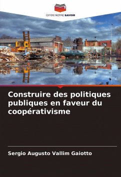 Construire des politiques publiques en faveur du coopérativisme - Augusto Vallim Gaiotto, Sergio