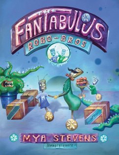 The Fantabulous Robo-Bros - Stevens, Mya