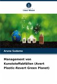 Management von Kunststoffabfällen (Avert Plastic-Revert Green Planet)