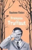 Hayatimin Filmleri - Truffaut, Francois