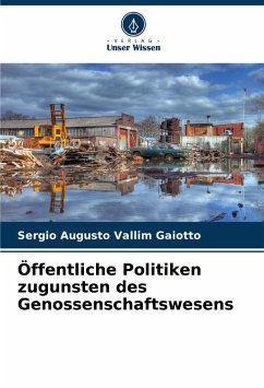 Öffentliche Politiken zugunsten des Genossenschaftswesens - Augusto Vallim Gaiotto, Sergio