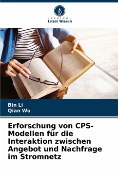 Erforschung von CPS-Modellen für die Interaktion zwischen Angebot und Nachfrage im Stromnetz - Li, Bin; Wu, Qian