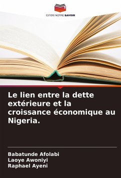 Le lien entre la dette extérieure et la croissance économique au Nigeria. - Afolabi, Babatunde; Awoniyi, Laoye; Ayeni, Raphael