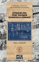 Osmanlida Yeni Bilimin Kamusallasmasi - Özdemir, Nihal