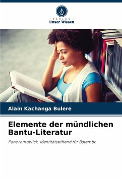 Elemente der mündlichen Bantu-Literatur - Kachanga Bulere, Alain