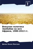 Vneshnqq politika Zimbabwe na üge Afriki, 1980-2013 gg.