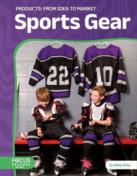 Sports Gear: From Idea to Market Sports Gear: From Idea to Market