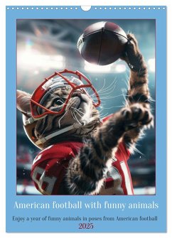 American football with funny animals (Wall Calendar 2025 DIN A3 portrait), CALVENDO 12 Month Wall Calendar