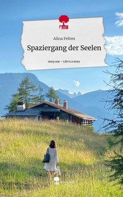 Spaziergang der Seelen. Life is a Story - story.one - Felten, Alina