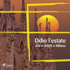 Odio l'estate: Afa e delitti a Milano (MP3-Download) - Ferrari, Andrea; Gallone, Francesco; Pappalardo, Davide; Maimone, Giorgio; Besola, Riccardo; Varalli, Paola