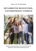 Mitarbeiter begeistern, Unternehmen stärken