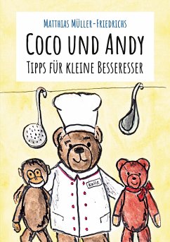 Coco und Andy - Tipps für kleine Besseresser - Müller-Friedrichs, Matthias