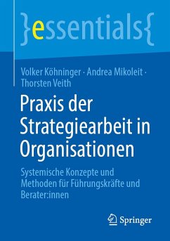 Praxis der Strategiearbeit in Organisationen - Köhninger, Volker; Mikoleit, Andrea; Veith, Thorsten