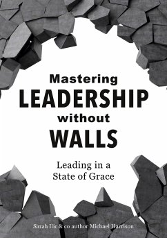 Mastering Leadership without Walls - Ilic, Sarah