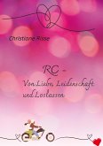 RC - Von Liebe, Leidenschaft und Loslassen