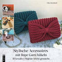 Stylische Accessoires mit Rope Garn häkeln - Ellen Bechthold