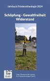 Schöpfung - Gewaltfreiheit - Widerstand