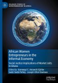 African Women Entrepreneurs in the Informal Economy African Women Entrepreneurs in the Informal Economy