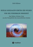 Nikolai Berdjajew kontra Ken Wilber. Von der personalen Wahrheit.