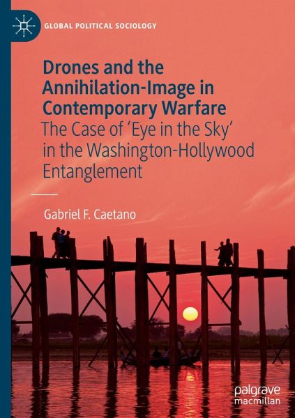 Drones and the Annihilation-Image in Contemporary Warfare Drones and the Annihilation-Image in Contemporary Warfare