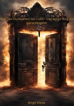 Von der Dunkeheit ins Licht - Der lange Weg zur Gerechtigkeit - Kiese, Birgit