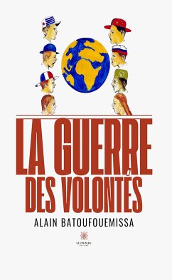 La guerre des volontés (eBook, ePUB) - Batoufouemissa, Alain