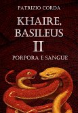 Khaire, Basileus. Porpora e Sangue (eBook, ePUB)