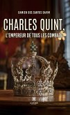 Charles Quint, l’empereur de tous les combats (eBook, ePUB)