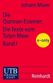 Die Qumran-Essener: Die Texte vom Toten Meer Bd. I (eBook, PDF)