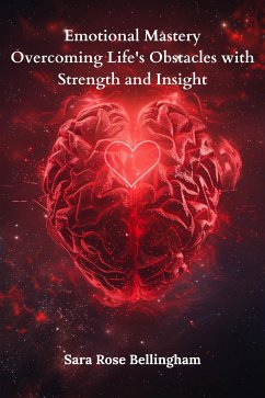 Emotional Mastery (eBook, ePUB) - Sarah Rose, Bellingham