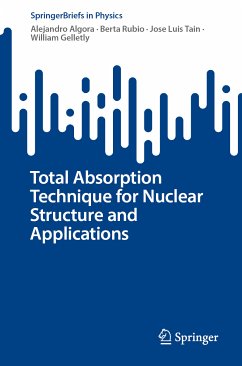 Total Absorption Technique for Nuclear Structure and Applications (eBook, PDF) - Algora, Alejandro; Rubio, Berta; Tain, Jose Luis; Gelletly, William