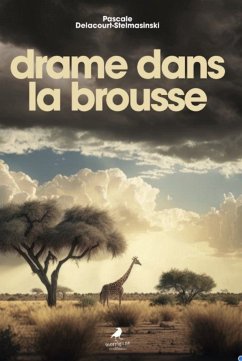 Drame dans la brousse (eBook, ePUB) - Delacourt-Stelmasinski, Pascale