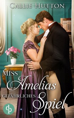 Miss Amelias gefährliches Spiel (eBook, ePUB) - Hutton, Callie