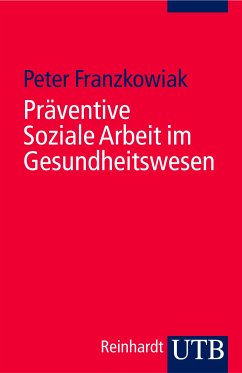 Präventive Soziale Arbeit im Gesundheitswesen (eBook, PDF) - Franzkowiak, Peter