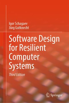 Software Design for Resilient Computer Systems (eBook, PDF) - Schagaev, Igor; Gutknecht, Jürg