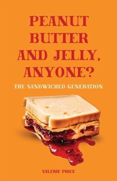 Peanut Butter and Jelly, Anyone?, The Sandwiched Generation - Price, Valerie