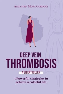 DEEP VEIN THROMBOSIS A Silent killer - Mora Córdova, Alejandra