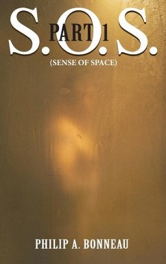 SOS. - Sense of Space (Part 1) - Bonneau, Philip Arthur