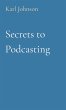 Secrets to Podcasting - Bild 1